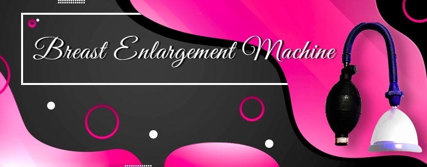 Breast Enlargement Pump Online in India | Breast Enlargement Machine